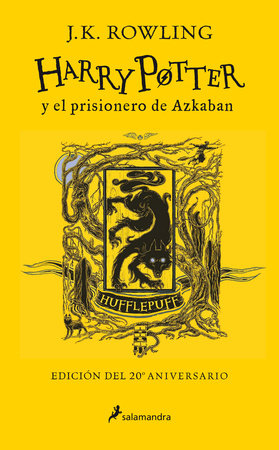 Harry Potter y el prisionero de Azkaban. (Edición 20 Aniv. Hufflepuff) / Harry Potter and the Prisoner of Azkaban. Hufflepuff Edition by J.K. Rowling
