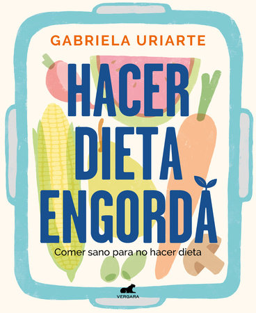 Hacer dieta engorda / Dieting Makes You Fat by Gabriela Uriarte