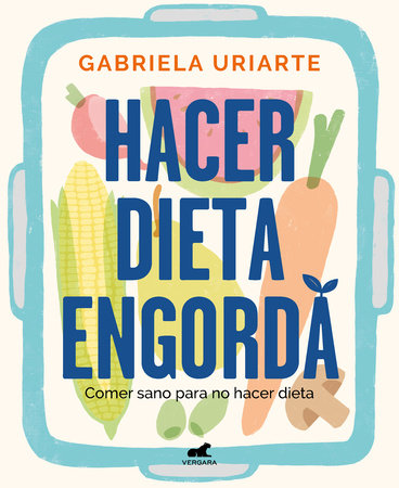 Hacer dieta engorda / Dieting Makes You Fat by Gabriela Uriarte