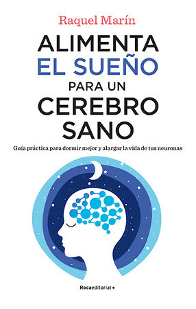 Alimenta el sueño para un cerebro sano / Feed Your Sleep for a Healthy Brain by Raquel Marín