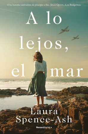 A lo lejos, el mar / Beyond That, the Sea by Laura Spence-Ash