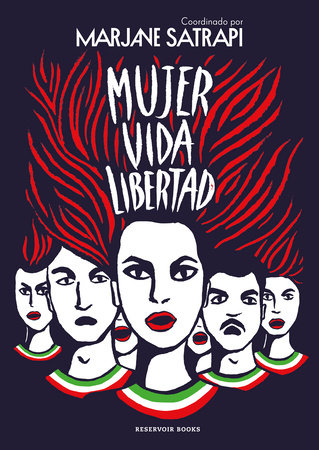 Mujer, Vida, Libertad / Woman, Life, Freedom by Marjane Satrapi