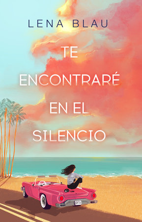 Te encontraré en el silencio / I Will Find You in Our Silence by Lena Blau