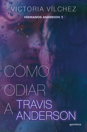 Cómo odiar a Travis Anderson / How to Hate Travis Anderson by Victoria Vilchez