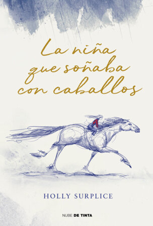 La niña que soñaba con caballos / The Horse Dreamer by Holly Surplice