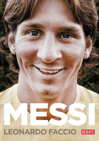 Messi (Edición Actualizada) / Messi (Updated Edition) by Leonardo Faccio