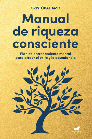 Manual de riqueza consciente / A Conscious Wealth Manual by Cristóbal Amo
