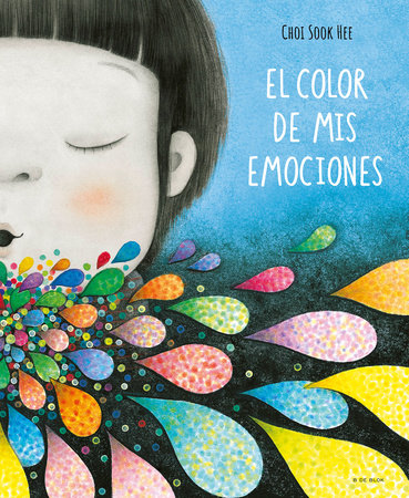 El color de mis emociones / The Color of My Emotions by Choi Sook Hee
