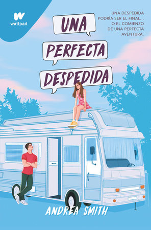 Una perfecta despedida / A Perfect Goodbye by Andrea Smith