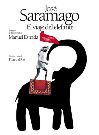 El viaje del elefante (Edición ilustrada). 20.º Aniversario del Premio Nobel / The Elefant's Journey (Special Edition) by Jose Saramago