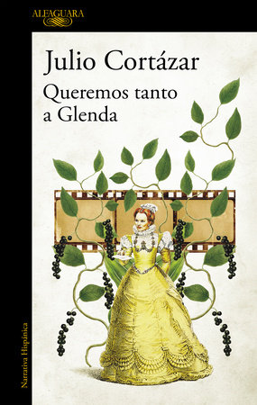 Queremos tanto a Glenda / We Love Glenda So Much by Julio Cortazar