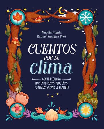 Cuentos por el clima: Gente pequeña, haciendo cosas pequeñas, puede salvar el planeta / Stories about Climate by Magela Ronda