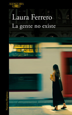 La gente no existe / People Don't Exist by Laura Ferrero