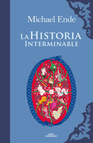 La historia interminable (Colección Alfaguara Clásicos) / The Neverending Story (Alfaguara Classics)