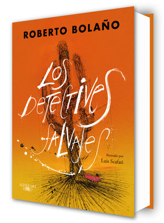 Los detectives salvajes (edición ilustrada) / The Savage Detectives (Illustrated Edition) by Roberto Bolaño