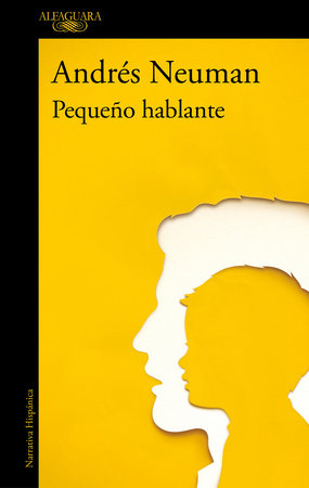 Pequeño hablante / Little Speaker by Andrés Neuman