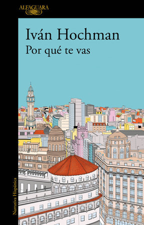 Por qué te vas / Why Are You Leaving by Iván Hochman