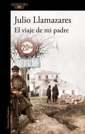 El viaje de mi padre / My Father's Journey by Julio Llamazares