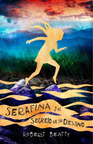 Serafina y el secreto de su destino/ Serafina and the Splintered Heart