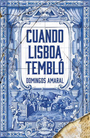 Cuando Lisboa tembló / When Lisbon Shook by Domingos Amaral