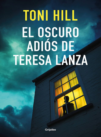 El oscuro adiós de Teresa Lanza / The Dark Goodbye of Teresa Lanza by Toni Hill
