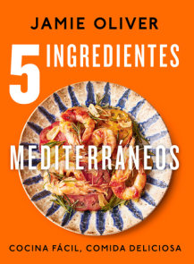 5 ingredientes mediterráneos: Cocina fácil, comida deliciosa / 5 Ingredients Med iterranean