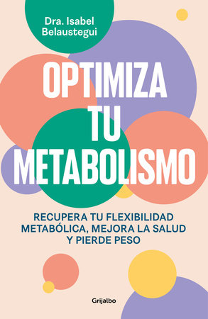 Optimiza tu metabolismo / Optimize Your Metabolism by Isabel Belaustegui Trias