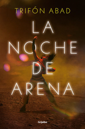 La noche de arena / The Night of Sand by Trifón Abad