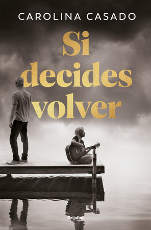 Si decides volver / If You Decide to Come Back by Carolina Casado