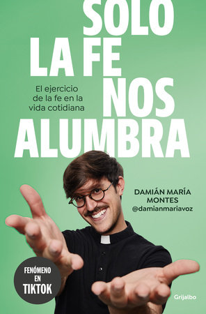 Solo la fe nos alumbra / Only Faith Will Light Our Path by Damián María Montes