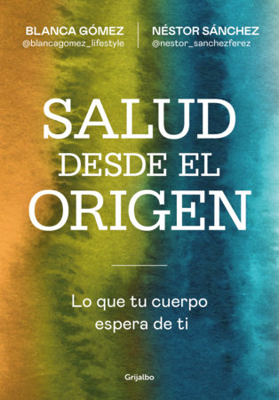 Salud desde el origen / Health from the Beginning by Blanca Gómez