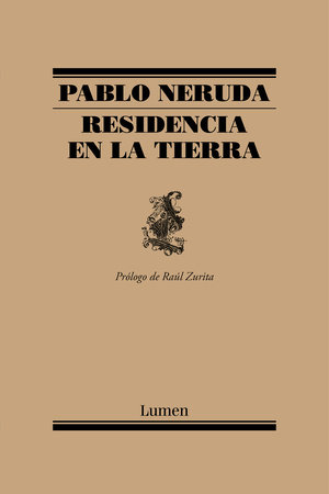 Residencia en la Tierra / Residence on Earth by Pablo Neruda