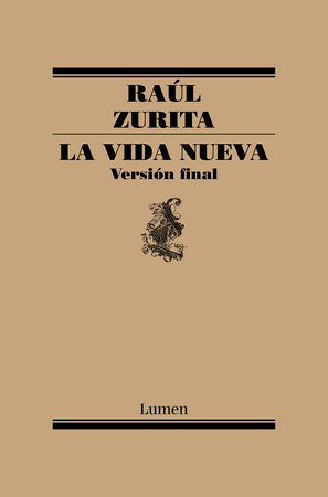 La Vida Nueva / The New Life by Raúl Zurita