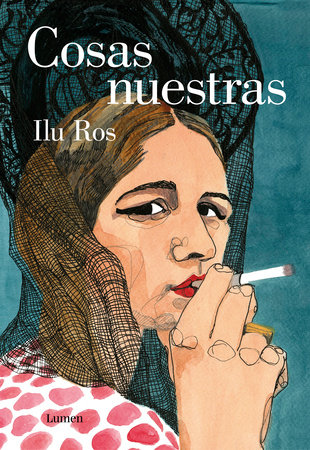 Cosas nuestras / Our Issues by Ilu Ros