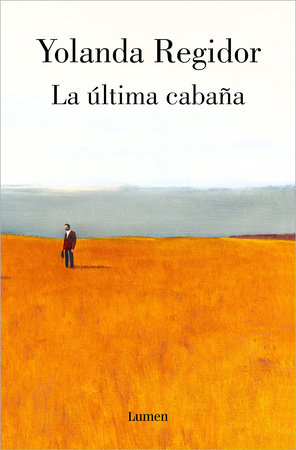 La última cabaña / The Last Cabin by Yolanda Regidor