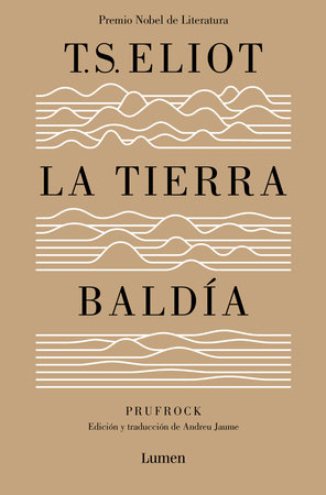 La tierra baldía (Edición especial del centenario) / The Waste Land (100 Anniver sary Edition) by T. S. Eliot