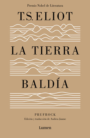 La tierra baldía (edición especial del centenario) / The Waste Land (100 Anniver sary Edition) by T. S. Eliot