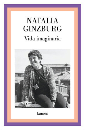 Vida imaginaria / Imaginary Life by Natalia Ginzburg