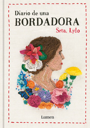 Diario de una bordadora / Diary of an Embroideress by Srta. Lylo
