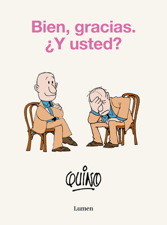 Bien, gracias. ¿Y Usted? / Well, Thanks - and You? by Quino