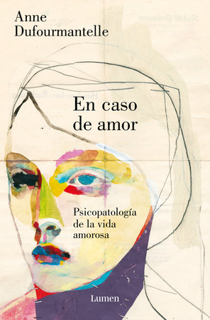 En caso de amor/ In the Case of Love by Anne Dufourmantelle