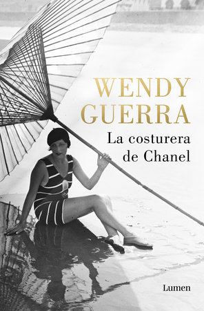 La costurera de Chanel / Chanel's Seamstress by Wendy Guerra