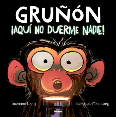 ¡Aquí no duerme nadie! / Grumpy Monkey Up All Night by Suzanne Lang