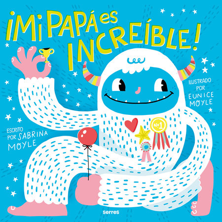 Mi papá es increíble / My Dad Is Incredible by HELLO LUCKY and Sabrina Moyle