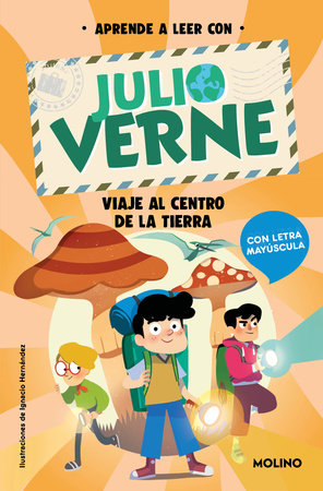 Viaje al centro de la Tierra: En letra MAYÚSCULA para aprender a leer / Journey to the Center of the Earth: In UPPERCASE Letters by Julio Verne and Shia Green