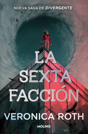 La sexta facción / The Sixth Faction by Veronica Roth