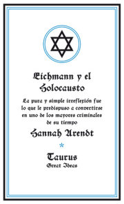 Eichmann y el Holocausto / Eichmann and The Holocaust