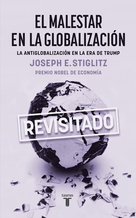 El malestar en la globalización / Globalization and Its Discontents by Joseph Stiglitz