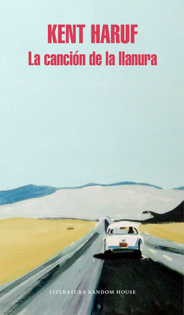 La canción de la llanura / Plainsong by Kent Haruf