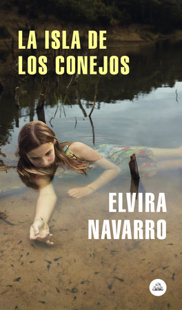 La isla de los conejos / Rabbit Island by Elvira Navarro